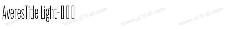 AveresTitle Light字体转换 AveresTitle Light字体转换